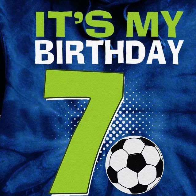 ItS My 7th Birthday Boy Soccer Football 7 Years Old Tie Dye Hoodie