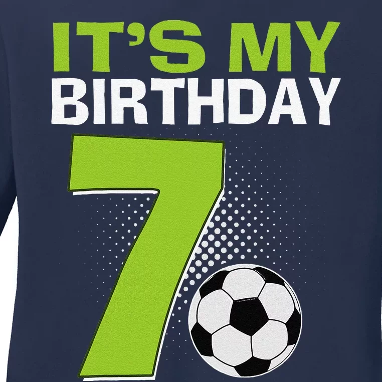 ItS My 7th Birthday Boy Soccer Football 7 Years Old Ladies Long Sleeve Shirt