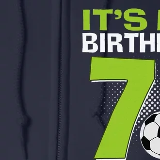 ItS My 7th Birthday Boy Soccer Football 7 Years Old Full Zip Hoodie