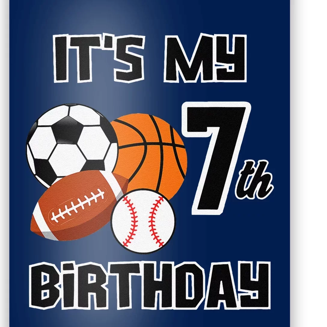 ItS My 7th Birthday Soccer Basketball Baseball Football Poster