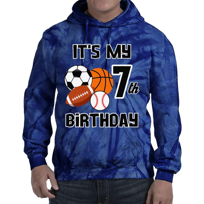 ItS My 7th Birthday Soccer Basketball Baseball Football Tie Dye Hoodie