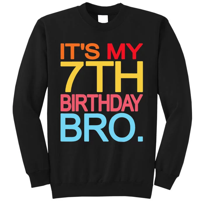 It's My 7th Birthday Bro Funny Birthday Joke Design Sweatshirt