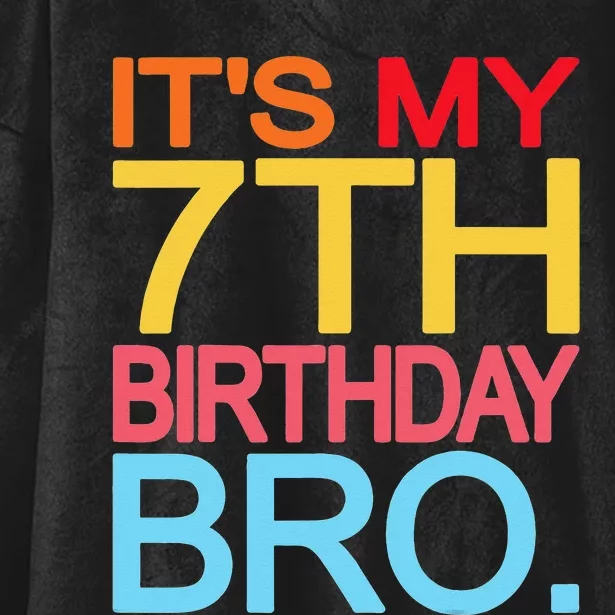 It's My 7th Birthday Bro Funny Birthday Joke Design Hooded Wearable Blanket