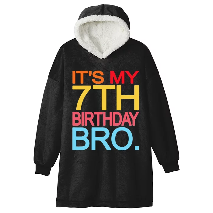 It's My 7th Birthday Bro Funny Birthday Joke Design Hooded Wearable Blanket