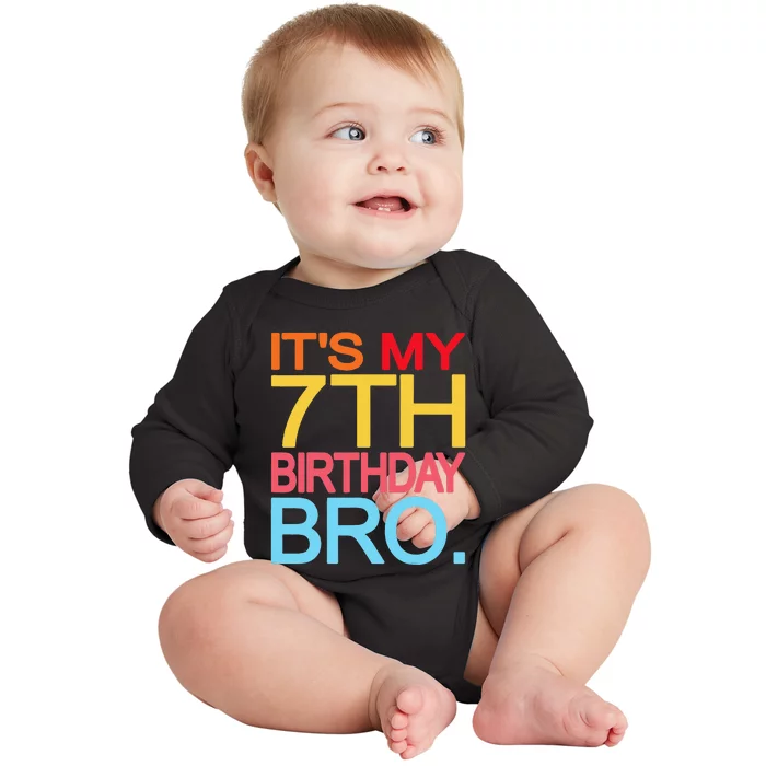 It's My 7th Birthday Bro Funny Birthday Joke Design Baby Long Sleeve Bodysuit