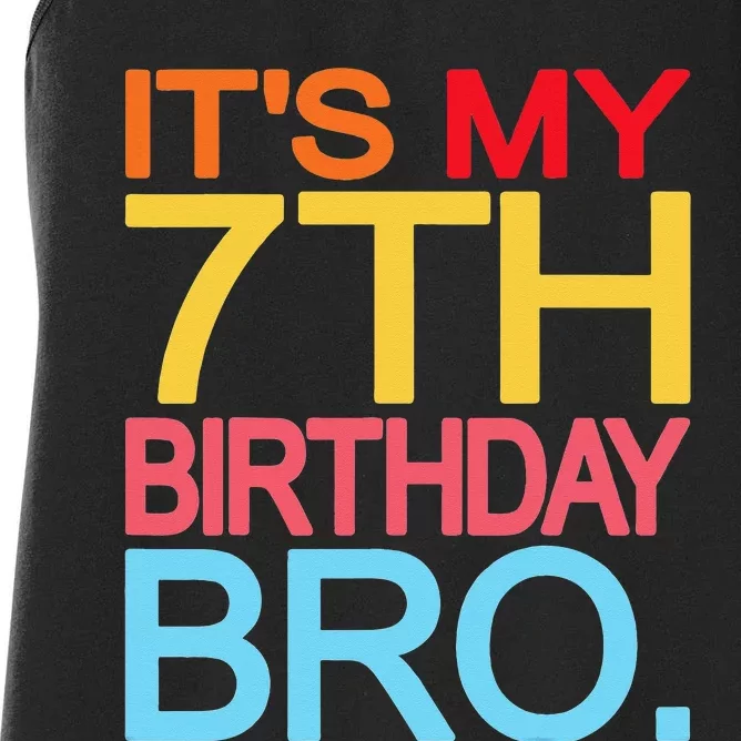 It's My 7th Birthday Bro Funny Birthday Joke Design Women's Racerback Tank