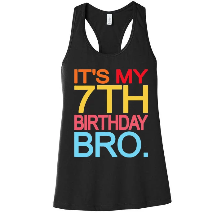 It's My 7th Birthday Bro Funny Birthday Joke Design Women's Racerback Tank