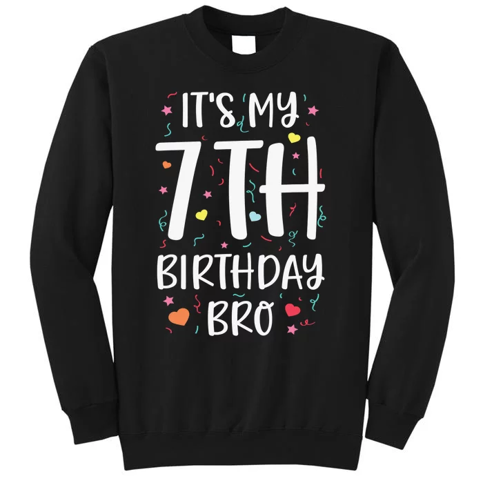 It's My 7th Birthday Bro 7 Birthday Decorations girls boys Tall Sweatshirt