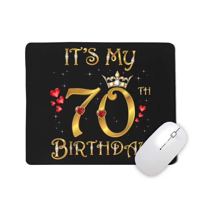 It's My 70th Birthday 70 Years Old 70th Birthday Queen Mousepad