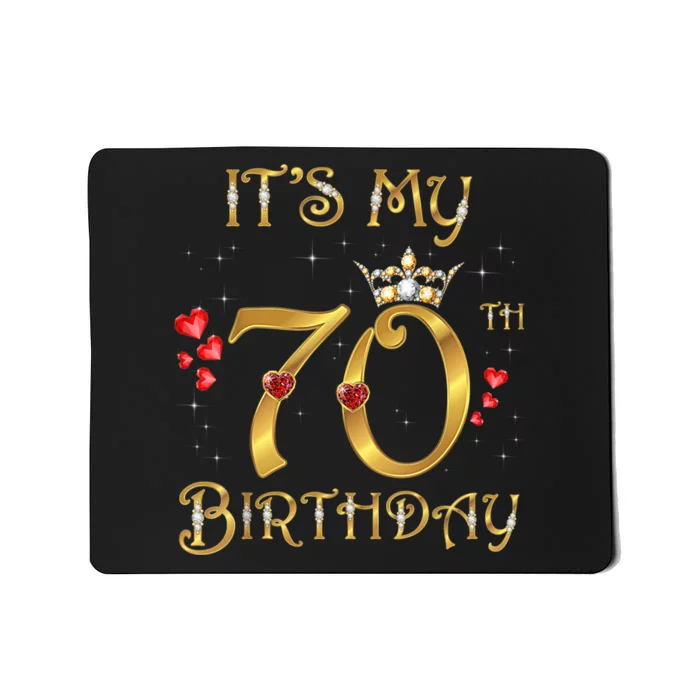 It's My 70th Birthday 70 Years Old 70th Birthday Queen Mousepad