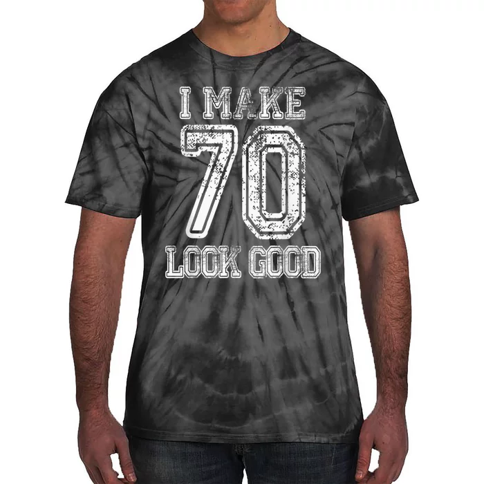 I Make 70 Look Good  70th Birthday Gift For  Wo Tie-Dye T-Shirt