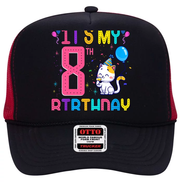 It's My 8th Birthday Cat Birthday 8 Yr Old Outfit High Crown Mesh Trucker Hat