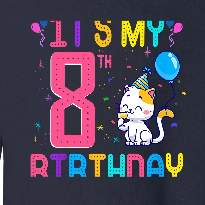 It's My 8th Birthday Cat Birthday 8 Yr Old Outfit Toddler Sweatshirt