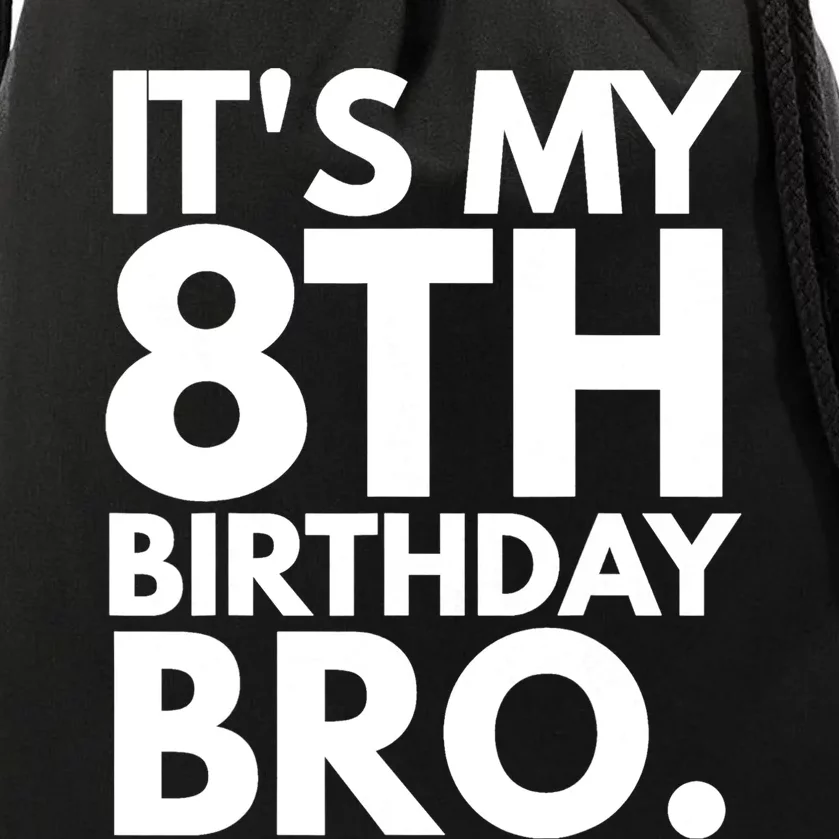 It's My 8th Birthday Bro Eighth Bday Party For Boys TShirt Drawstring Bag