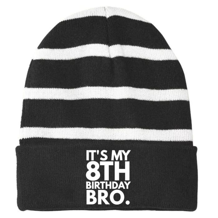 It's My 8th Birthday Bro Eighth Bday Party For Boys TShirt Striped Beanie with Solid Band