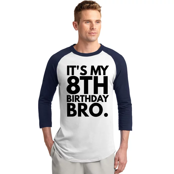 It's My 8th Birthday Bro Eighth Bday Party For Boys TShirt Baseball Sleeve Shirt