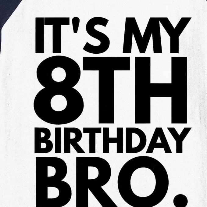 It's My 8th Birthday Bro Eighth Bday Party For Boys TShirt Baseball Sleeve Shirt