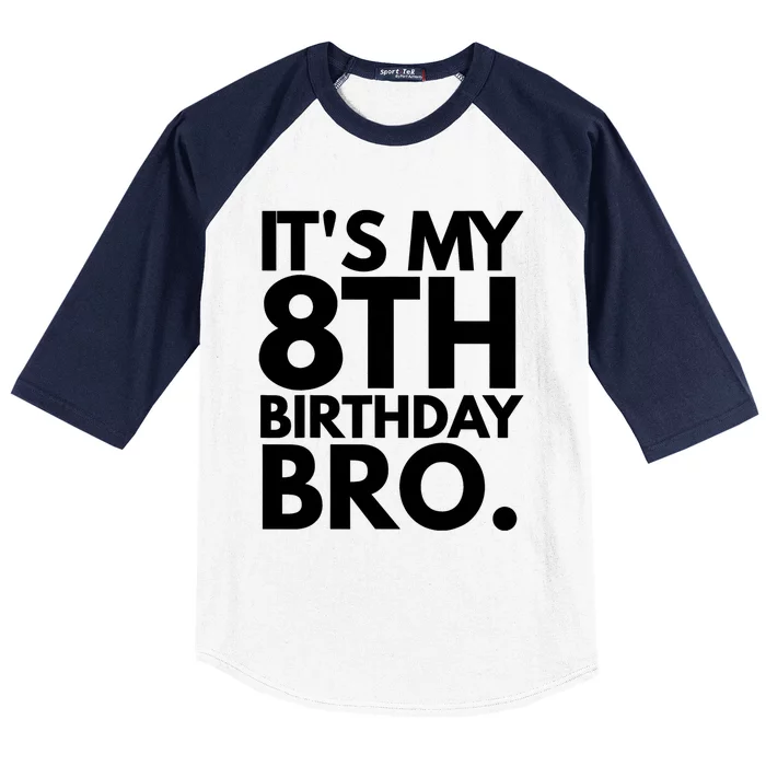 It's My 8th Birthday Bro Eighth Bday Party For Boys TShirt Baseball Sleeve Shirt