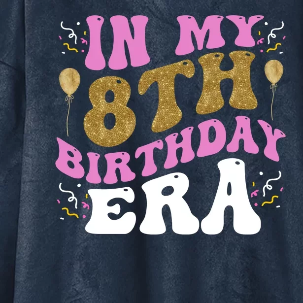 In My 8th Birthday Era Party Hooded Wearable Blanket