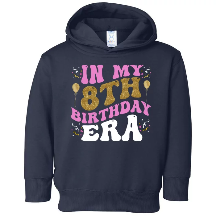 In My 8th Birthday Era Party Toddler Hoodie