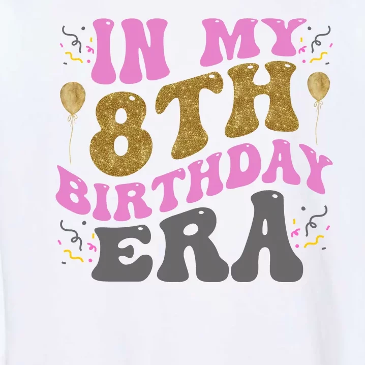 In My 8th Birthday Era Party Garment-Dyed Sweatshirt