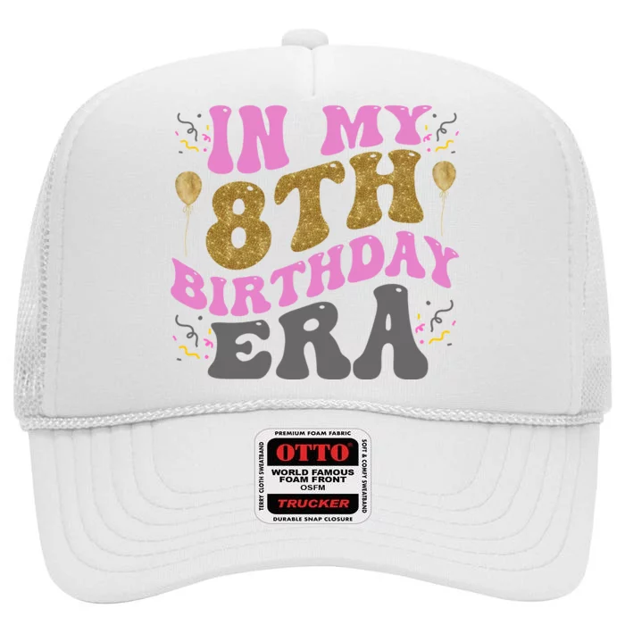 In My 8th Birthday Era Party High Crown Mesh Trucker Hat