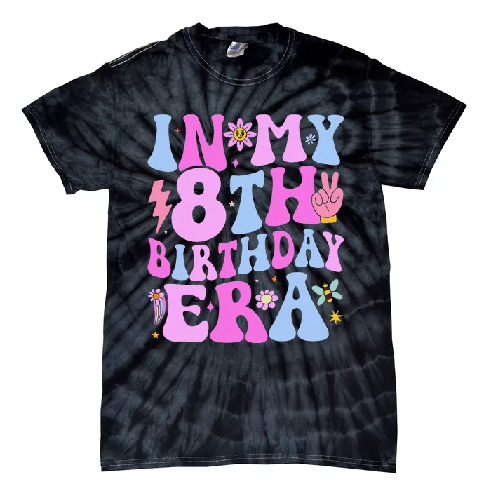 In My 8th Birthday Era Eight Bday 8 Year Old Birthday Girl Tie-Dye T-Shirt