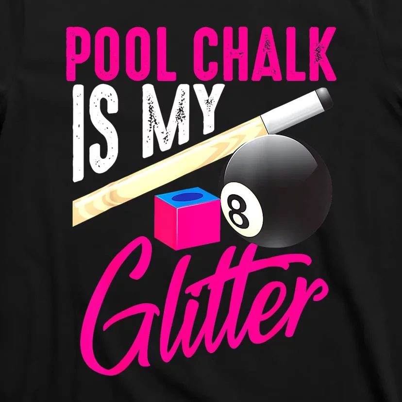 Is My 8 Ball Billiard Players Funny Pool Chalk Gift T-Shirt