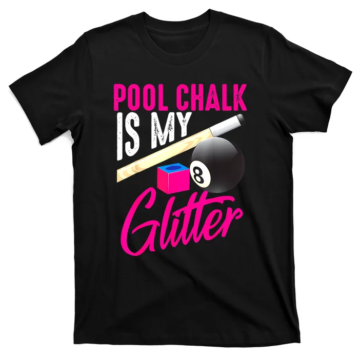 Is My 8 Ball Billiard Players Funny Pool Chalk Gift T-Shirt