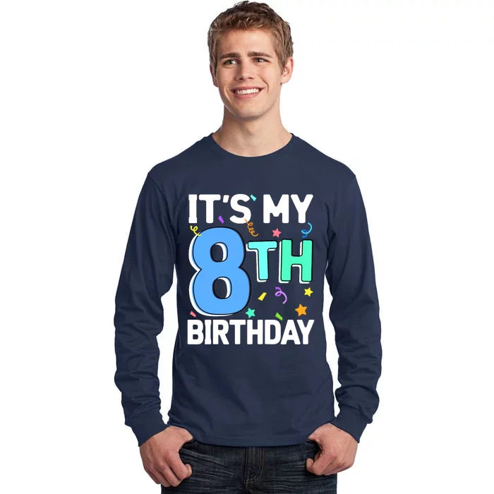 ItS My 8th Birthday 8 Eight Happy Birthday Boy Or Girl Tall Long Sleeve T-Shirt