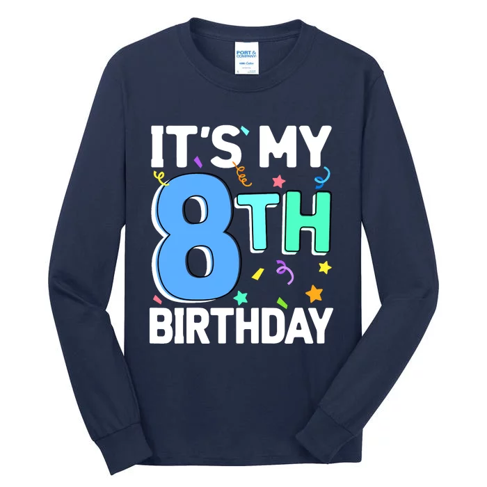 ItS My 8th Birthday 8 Eight Happy Birthday Boy Or Girl Tall Long Sleeve T-Shirt