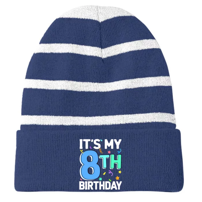 ItS My 8th Birthday 8 Eight Happy Birthday Boy Or Girl Striped Beanie with Solid Band