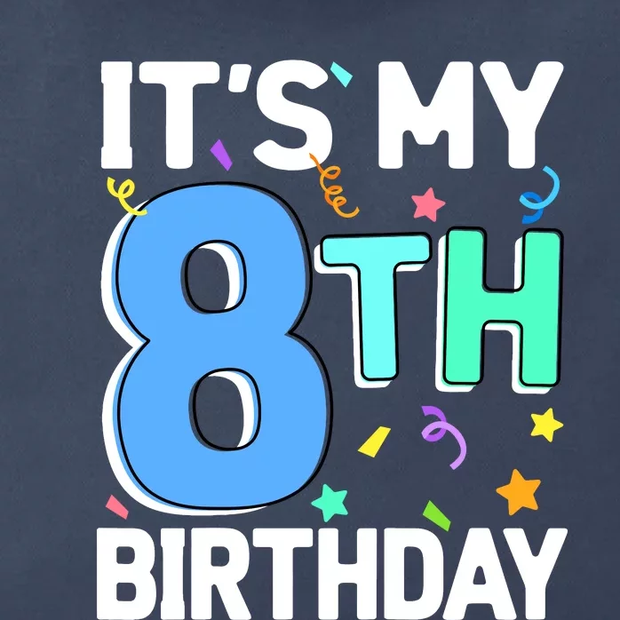 ItS My 8th Birthday 8 Eight Happy Birthday Boy Or Girl Zip Tote Bag