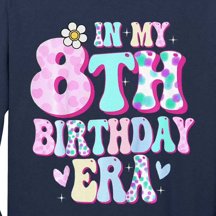 In My 8th Birthday Era Girl Gifts Eight Bday 8 Year Old Tall Long Sleeve T-Shirt