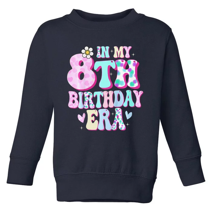 In My 8th Birthday Era Girl Gifts Eight Bday 8 Year Old Toddler Sweatshirt