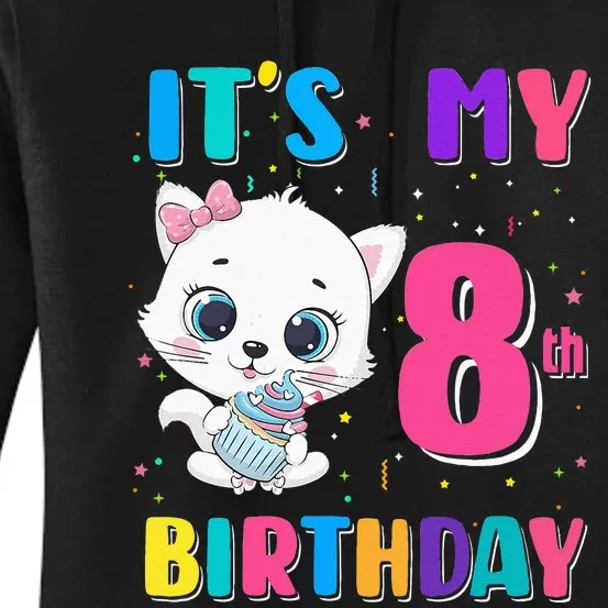 Its My 8th Birthday Girl Funny Cat Birthday 8 Year Old Women's Pullover Hoodie