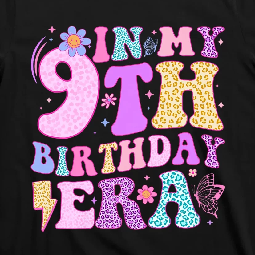 In My 9th Birthday Era Nine Bday 9 Year Old Birthday Girl T-Shirt