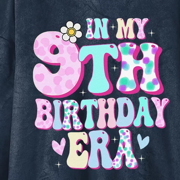 In My 9th Birthday Era Girl Gifts Nine Bday 9 Year Old Hooded Wearable Blanket