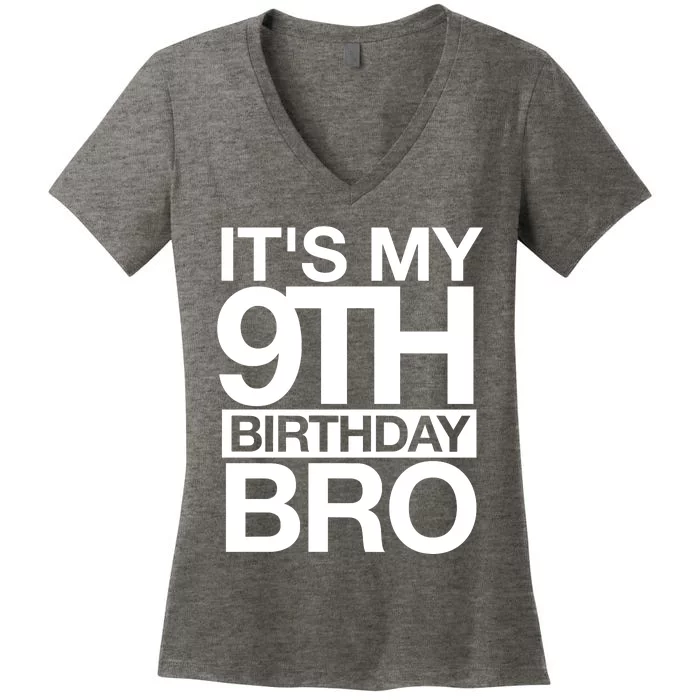 Its My 9th Birthday Bro 9th Birthday Women's V-Neck T-Shirt