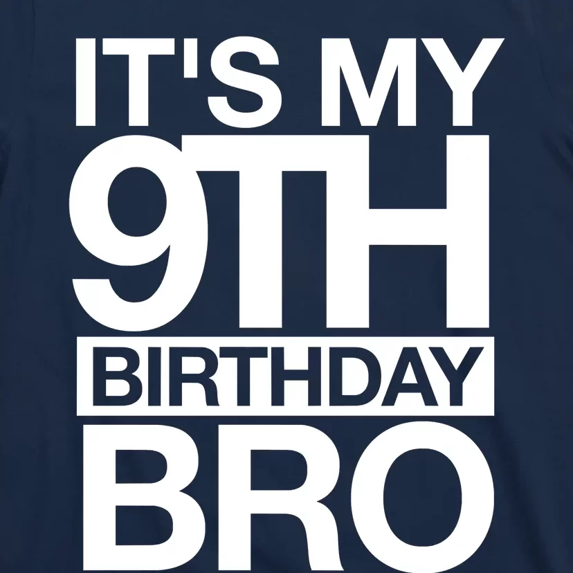 Its My 9th Birthday Bro 9th Birthday T-Shirt