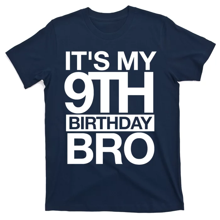 Its My 9th Birthday Bro 9th Birthday T-Shirt