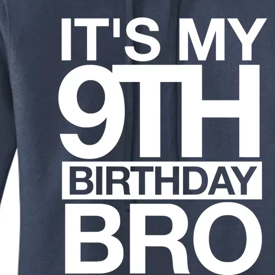 Its My 9th Birthday Bro 9th Birthday Women's Pullover Hoodie