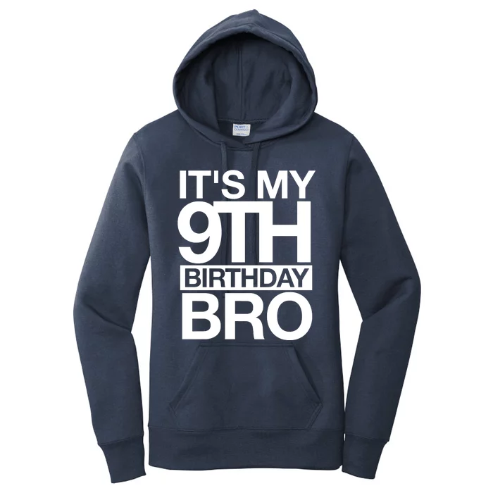 Its My 9th Birthday Bro 9th Birthday Women's Pullover Hoodie