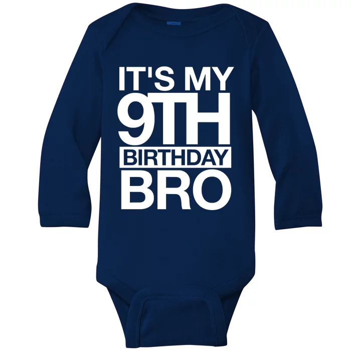 Its My 9th Birthday Bro 9th Birthday Baby Long Sleeve Bodysuit