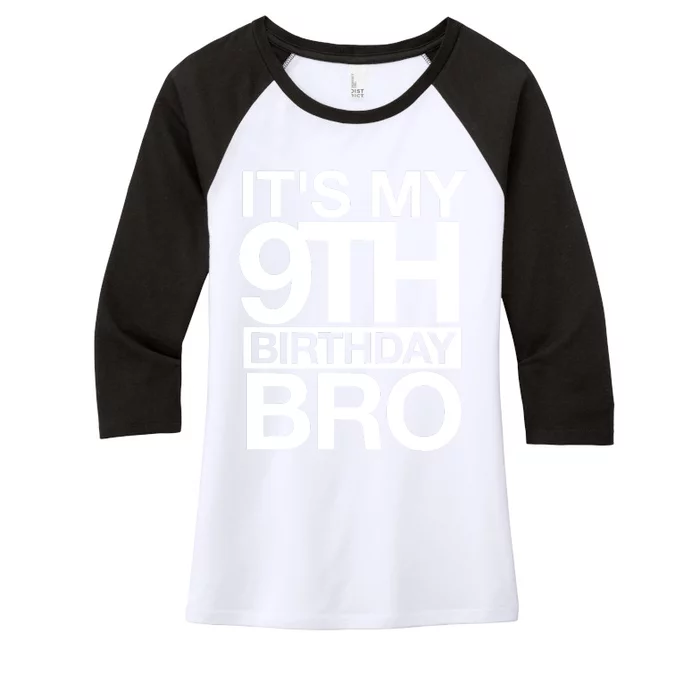 Its My 9th Birthday Bro 9th Birthday Women's Tri-Blend 3/4-Sleeve Raglan Shirt