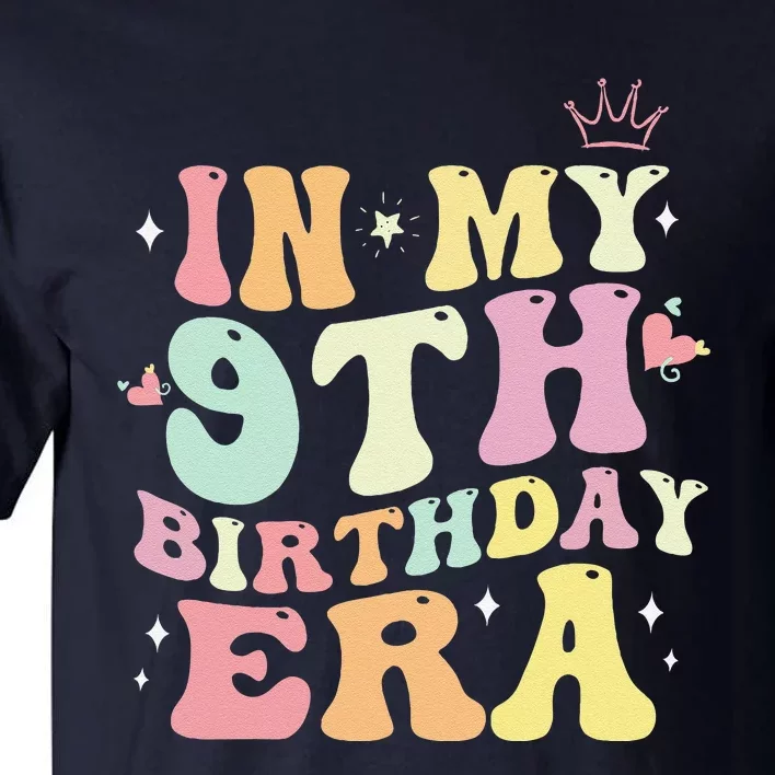 In My 9th Birthday Era Nine 9 Years Old Birthday Gifts Girl Tall T-Shirt