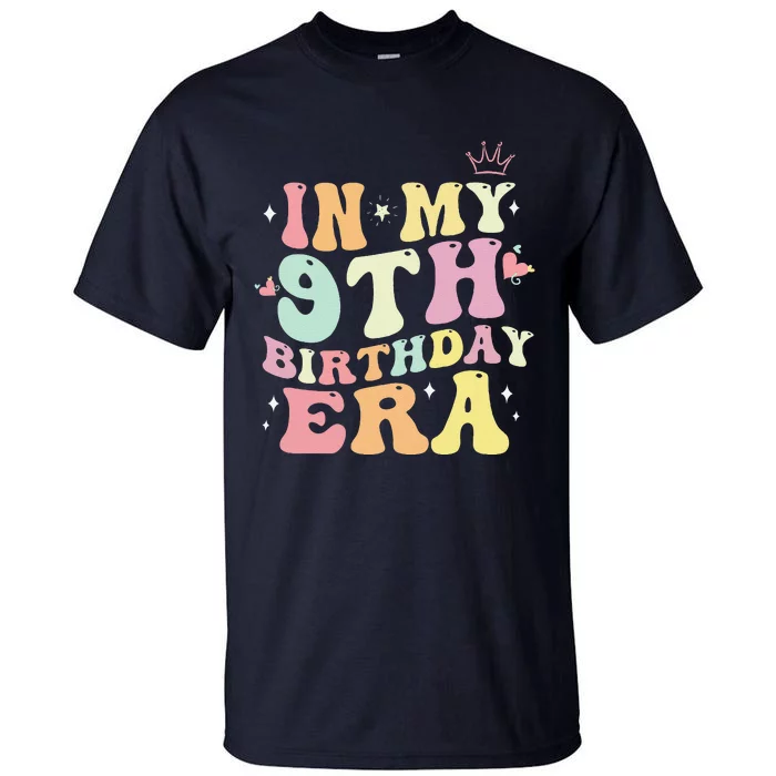 In My 9th Birthday Era Nine 9 Years Old Birthday Gifts Girl Tall T-Shirt