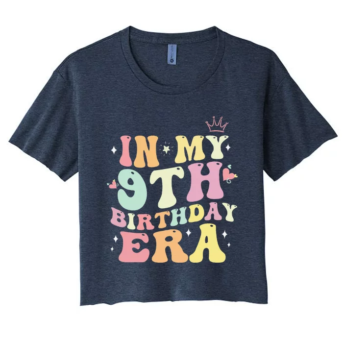 In My 9th Birthday Era Nine 9 Years Old Birthday Gifts Girl Women's Crop Top Tee