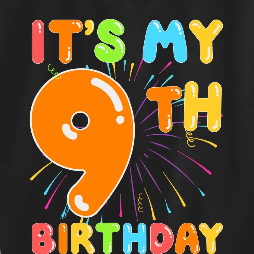 ItS My 9th Birthday 9 Nine Happy Birthday Boy Or Girl Art Kids Sweatshirt