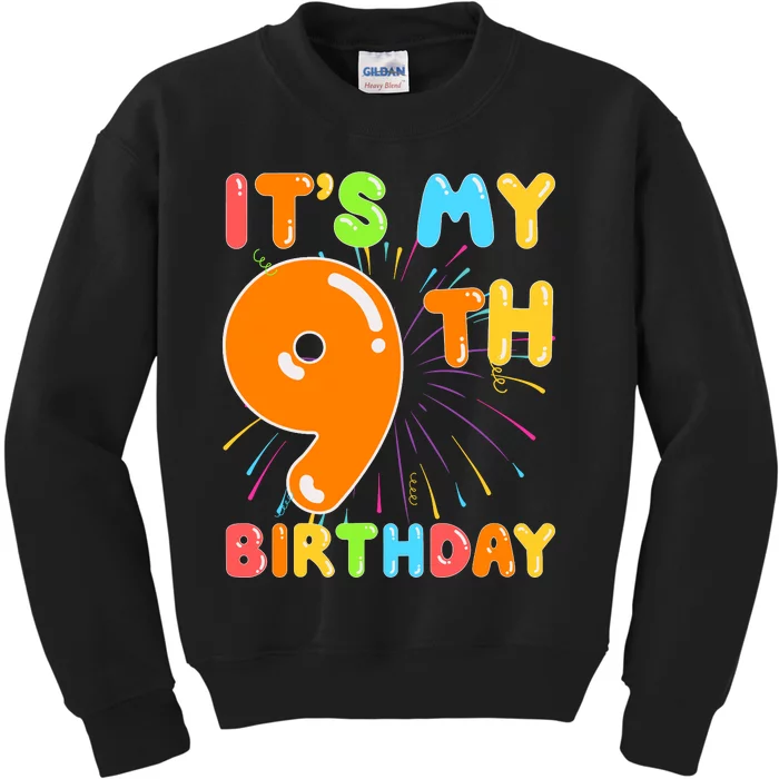 ItS My 9th Birthday 9 Nine Happy Birthday Boy Or Girl Art Kids Sweatshirt